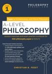 A Level Philosophy Exam Practice Workbook for AQA Philosophy Paper 1 (7172/1): Epistemology and Moral Philosophy (AQA Philosophy (7172) Revision Exercises and Exam Practice Workbooks)