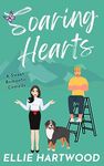 Soaring Hearts: A Sweet Frenemies-To-Lovers Small-Town Romantic Comedy (The Sweet Hearts Rom-Com Series)