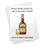 Card Birthday Card - I'm Not Saying You're Old, But If You Were A Whisky You'd Be Really Expensive! Friend, Cute Joke Bday Boyfriend Girlfriend, Family Dad Fathers Day Husband Cheeky [00147]