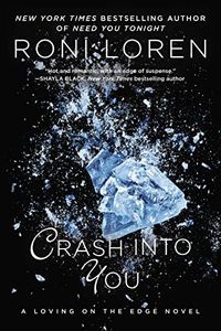 Crash Into You (Loving on the Edge Series Book 1)