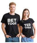 Better Together Matching Shirts for Couples Him and Her Gifts Couple Outfits Shirts Men Black X-Large/Women Black X-Large