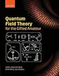 Quantum Field Theory for the Gifted