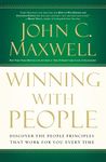 Winning with People: Discover the People Principles that Work for You Every Time