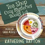 Tea Shop Cozy Mysteries, Books 1-6: