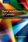 "Race" and Ethnicity in Canada: A Critical Introduction