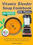 Vitamix Blender Soup Cookbook With 
