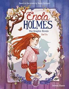 Enola Holmes: The Graphic Novels: The Case of the Missing Marquess, The Case of the Left-Handed Lady, and The Case of the Bizarre Bouquets (Volume 1)