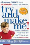 Try and Make Me! Simple Strategies That Turn Off the Tantrums and Create Cooperation