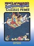 Prof. E. McSquared's Calculus Primer: Expanded Intergalactic Version! (Dover Books on Mathematics)