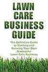 Lawn Care Business Guide: The Defin
