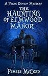 The Haunting of Elmwood Manor, A Pe