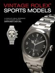 Vintage Rolex Sports Models, 4th Edition: A Complete Visual Reference & Unauthorized History: Light It Up!