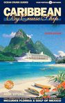 Caribbean by Cruise Ship: The Complete Guide to Cruising the Caribbean (Ocean Cruise Guides)