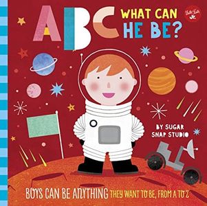 ABC What Can He Be? (ABC for Me): Boys can be anything they want to be, from A to Z: 6