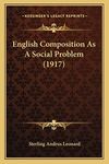 English Composition As A Social Problem (1917)