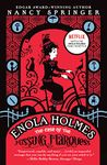 Enola Holmes: The Case of the Missing Marquess: An Enola Holmes Mystery