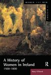 A History of Women in Ireland, 1500-1800 (Women And Men In History)