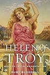 Helen of Troy: Beauty, Myth, Devast