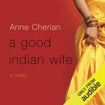 A Good Indian Wife: A Novel