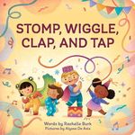 Stomp, Wiggle, Clap, and Tap: My Fi