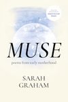 Muse: Poems from Early Motherhood