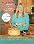 Fresh & Flavorful Lean & Green Cookbook: Low-Fat, Keto Friendly & Gluten-Free Recipes for Weight Loss, Increased Energy & Long-Term Health