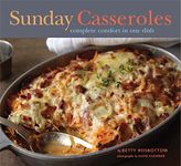 Sunday Casseroles: Complete Comfort in One Dish