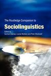 The Routledge Companion to Sociolinguistics (Routledge Companions)