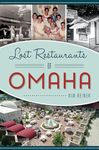 Lost Restaurants of Omaha (American Palate)