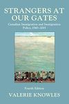 Strangers at Our Gates: Canadian Immigration and Immigration Policy, 1540-2015