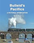 Bulleid's Pacifics-A Pictorial Appreciation