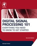 Digital Signal Processing 101: Everything You Need to Know to Get Started