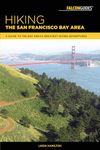 Hiking the San Francisco Bay Area: A Guide to the Bay Area's Greatest Hiking Adventures