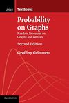 Probability on Graphs: Random Processes on Graphs and Lattices: 8 (Institute of Mathematical Statistics Textbooks, Series Number 8)