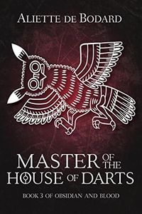 Master of the House of Darts (Obsidian & Blood Book 3)
