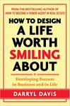 How to Design a Life Worth Smiling About: Developing Success in Business and in Life (BUSINESS BOOKS)
