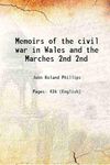 Memoirs of the civil war in Wales and the Marches Volume 2nd 1874 [Hardcover]