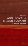 Geophysical and Climate Hazards: A Very Short Introduction (Very Short Introductions)