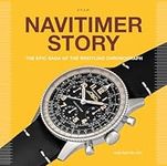 Navitimer Story: The Epic Saga of T