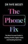 The Phone Fix: How to Transform Your Smartphone Habits