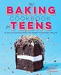 The Baking Cookbook for Teens: 75 D