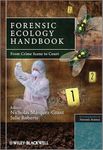 Forensic Ecology Handbook: From Crime Scene to Court (Developments in Forensic Science)