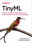 TinyML: Machine Learning with TensorFlow Lite on Arduino and Ultra-Low-Power Microcontrollers