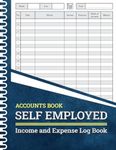 Accounts Book Self Employed: Accounting Ledger Book for Personal Finance Bookkeeping | simple self employed accounts book a4 | Income and Expense Log Book for Small Business Owners .