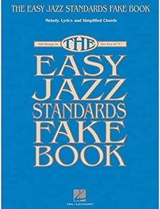 The Easy Jazz Standards Fake Book: 100 Songs in the Key of C