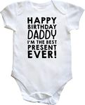 Hippowarehouse Happy Birthday Daddy I'm The Best Present Ever! baby vest bodysuit (short sleeve) boys girls