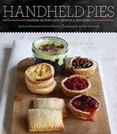 Handheld Pies: Dozens of Pint-Size Sweets & Savories