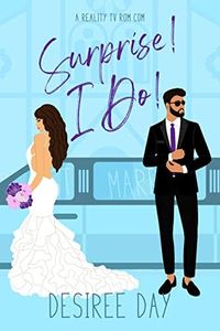 Surprise! I Do!: A Reality TV Rom Com