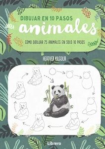 Dibujar en 10 pasos animales: Cómo dibujar 75 animales en solo 10 pasos: COMO DIBUJAR 75 AIMALES EN SOLO 10 PASOS