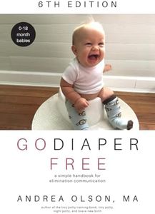 Go Diaper Free: A Simple Handbook for Elimination Communication